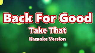 Back For Good  Take That  Karaoke Version [upl. by Nove784]