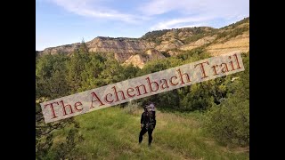 Backpacking The Achenbach Trail  Theodore Roosevelt National Park [upl. by Thalia]