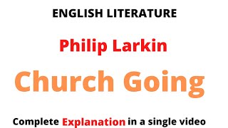 Church GoingPhilip Larkin PoetryReferenceContextExplanationEnglish Literature [upl. by Yeleek]