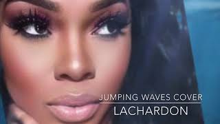 Jumping Waves Cover LaChardon [upl. by Riha]