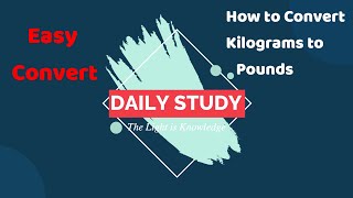 How to Convert Kilograms  Kilograms to Pounds  Easy Convert Kilograms to Pounds [upl. by Kalb226]