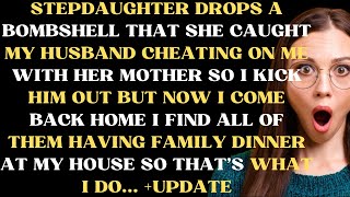 Stepdaughter drops a bombshell that she caught my husband cheating with her mother so I kick him out [upl. by Okkin]