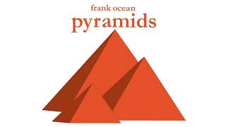 Frank Ocean  Pyramids [upl. by Intyre]