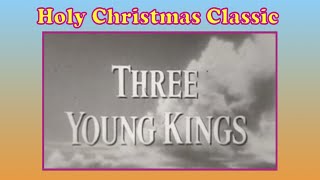 Three Young Kings  Thomas Mitchell  Four Star Production [upl. by Becki]