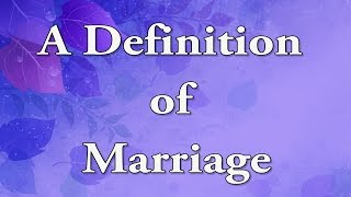 A Definition Of Marriage [upl. by Diannne]