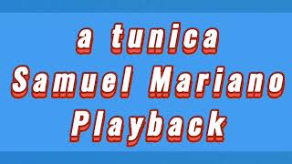 A tunica Playback Samuel Mariano [upl. by Anerat]