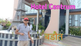 Centrum Hotel Baraut बडौत का सबसे बड़ा होटल Kya h khas Hotel Centrum Mein Full Details [upl. by Adnic]