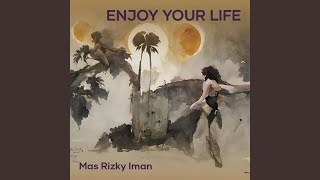 Enjoy Your Life [upl. by Hadria]