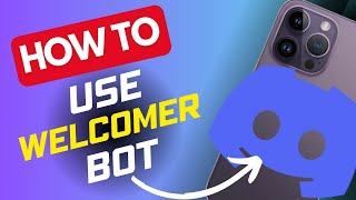 How to Add and Use Welcomer Bot Discord Mobile 2024 UPDATE  Full Guide [upl. by Aibar768]