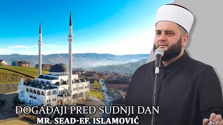 Događaji pred Sudnji Danmr Seadef Islamović hadzimehovadzamija [upl. by Aytak68]