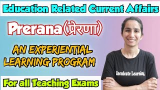 Prerana Program  Educational Current AffairsFor All Teaching Exams By Ravina InculcateLearning [upl. by Dodie]