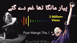 Pyar Manga Tha Ghum Dy Gaye  Full HD  NFAK best Lines  Nusrat Fateh ali khan Best Qawwali Full [upl. by Yblocaj]