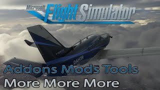 Microsoft Flight Simulator 2020  Mods Addons Tools [upl. by Grous]