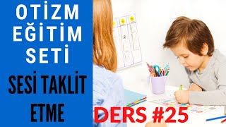 Ders 25 Sesi Taklit Etme OTİZM VİDEO EĞİTİM SETİ [upl. by Dedrick844]