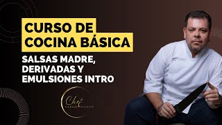 9 Curso de cocina básica Salsas Madre derivadas y emulsiones Introducción [upl. by Coben431]