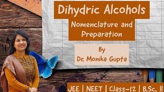 Dihydric Alcohols 01 Nomenclature amp Preparation by Dr Monika Gupta [upl. by Tjaden13]