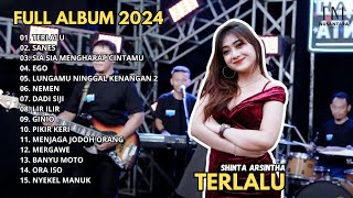 Shinta Arsintha  Terlalu  Ego  Sia Sia Mengharap Cintamu I Full Album Hits Shinta Arsintha 2024 [upl. by Fabien]