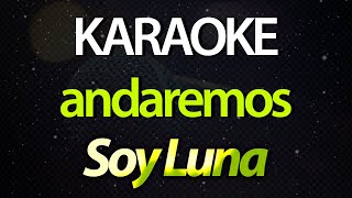 ⭐ Andaremos Yo Siempre Aquí Contigo  Soy Luna Sou Luna Karaoke Version Cover [upl. by Lalo665]