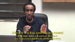 ADVICE TO SALAFIPUBLICATIONS  Ustadh AbdulRahman Hassan [upl. by Briggs]