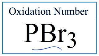 How to find the Oxidation Number for P in PBr3 Phosphorous tribromide [upl. by Horgan969]