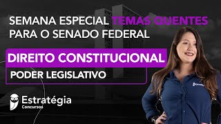 Semana Especial Temas Quentes Senado Federal Direito Constitucional [upl. by Yentrok]