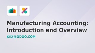 Manufacturing Accounting Overview and Introduction  Odoo 17 Part 1 of 4 [upl. by Eirac]