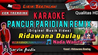 TAPSEL  PANCUR PARIDIAN REMIX KARAOKE NADA WANITA  RIDAWANA DAULAY  ORIGINAL MUSIK VIDEO [upl. by Brendon]