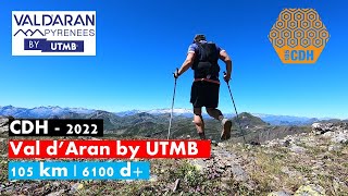 Val dAran by UTMB  CDH 2022  105km  6100 d [upl. by Ailesor118]