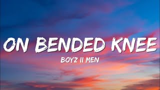 Boyz II Men  On Bended Knee Lyrics [upl. by Erine]