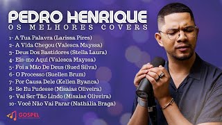 Pedro Henrique  Os Melhores Covers Coletânea Vol 1 [upl. by Leonor]