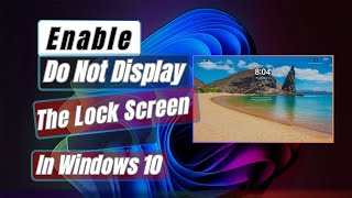 How to Enable Do Not Display The Lock Screen In Windows 11 [upl. by Arelc966]