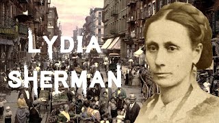 The Curious and Tragic Case of Lydia Sherman [upl. by Alael]