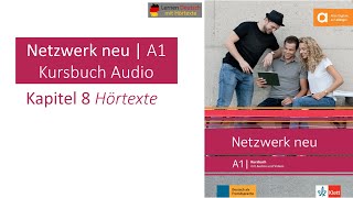 Netzwerk neu A1 Kursbuch Audio Kapitel 8 Hörtexte [upl. by Kristie]