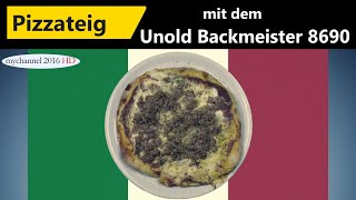 Pizzateig mit dem Unold Backmeister 8690 [upl. by Nannaihr]