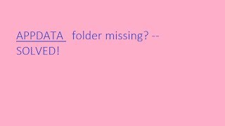 appdata folder is missing on windows 7 [upl. by Matazzoni]