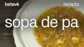 Com fer Sopa de pa  Recepta  betevé [upl. by Liddle]