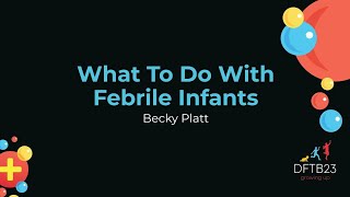 What To Do With Febrile Infants [upl. by Attenov]