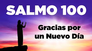 Salmo 100 Para Empezar el Día Dando Gracias a Dios por Todo [upl. by Florri]