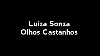 Luiza Sonza  Olhos Castanhos LETRA [upl. by Abehsile729]