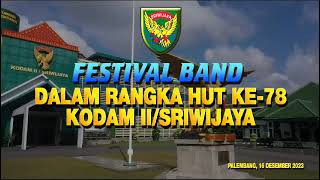 FESTIVAL BAND DALAM RANGKA HUT KE78 KODAM IISRIWIJAYA [upl. by Alah]