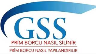 GSS PRİM BORCU SİLME  GSS YAPILANDIRMA  7256 SAYILI KANUN AVANTAJIYLA 30042021 SON GÜN KAÇIRMAquot [upl. by Cnut]