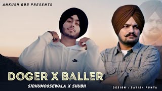 Dogar x Baller quot Remix 2023 quot  Sidhumoosewala Ft Shubh  Ankush Rdb [upl. by Jadd]