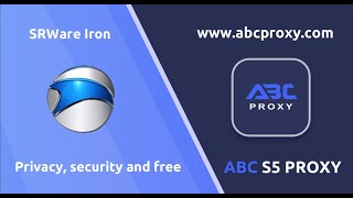 Full Tutorial Configuring Proxy for SRWare Iron using ABC S5 Proxy abcproxy anti smartproxy [upl. by Hallette]