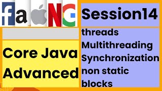 CoreJava AdvancedthreadsMulti threadingSynchronizationnon static blockssession14faangacademy [upl. by Airdua]