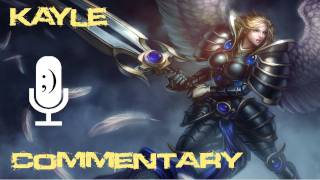 Kayle Commentary [upl. by Huai]