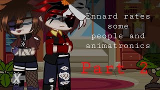 If Michael was sick  Part 2 of ‘Ennard rates some people and animatronics’  Finally [upl. by Hairam]