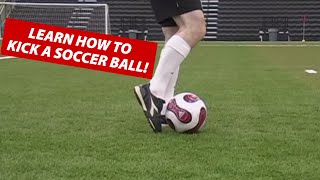 How To Kick A Soccer Ball [upl. by Tali146]