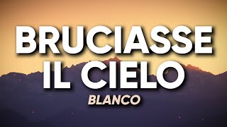 BLANCO  BRUCIASSE IL CIELO TestoLyrics [upl. by Mairem]