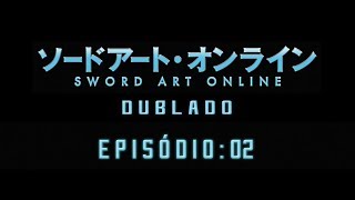 Sword Art Online  Ep 02  Dublado [upl. by Noived445]