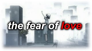 the fear of love [upl. by Allenad506]